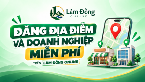 Đăng địa điểm miễn phí trên Lâm Đồng Online