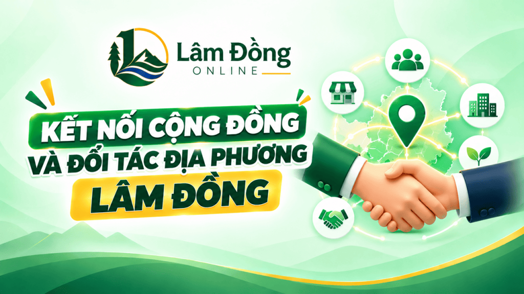 Lâm Đồng Online Kết Nối Cộng Đồng Và Đối Tác Địa Phương